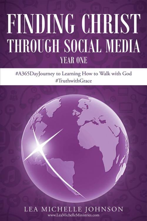 Cover of the book Finding Christ Through Social Media by Lea Michelle Johnson, Christian Faith Publishing