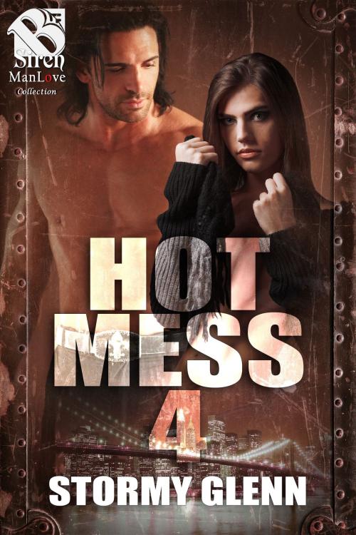 Cover of the book Hot Mess 4 by Stormy Glenn, Siren-BookStrand