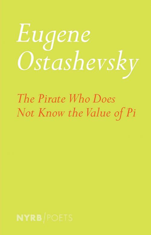 Cover of the book The Pirate Who Does Not Know the Value of Pi by Eugene Ostashevsky, New York Review Books