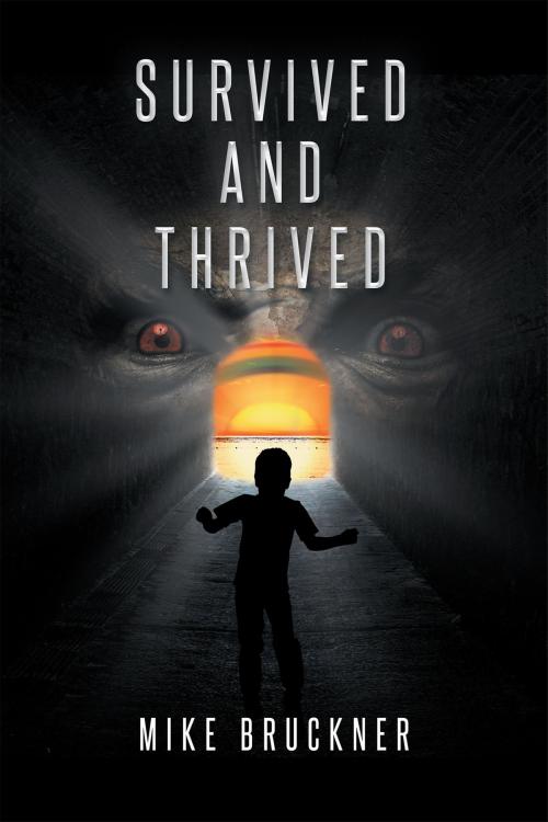Cover of the book Survived and Thrived by Mike Bruckner, Page Publishing, Inc.