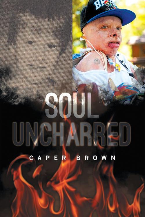 Cover of the book Soul Uncharred by Caper Brown, Page Publishing, Inc.