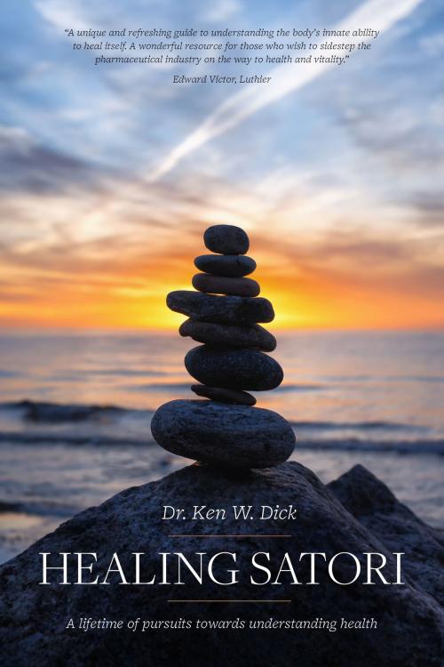 Cover of the book Healing Satori by Dr. Ken W Dick, Tellwell Talent