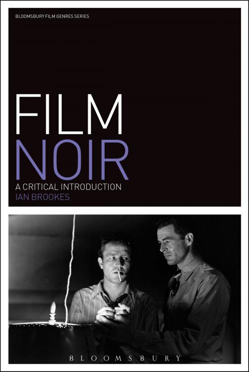 Cover of the book Film Noir by Dr Ian Brookes, Bloomsbury Publishing