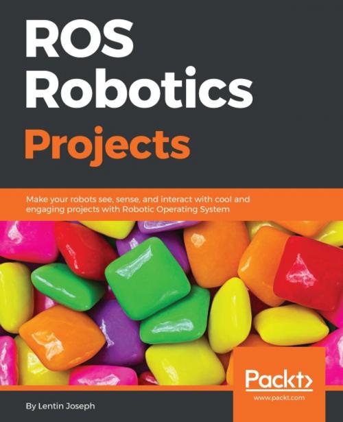 Cover of the book ROS Robotics Projects by Lentin Joseph, Packt Publishing