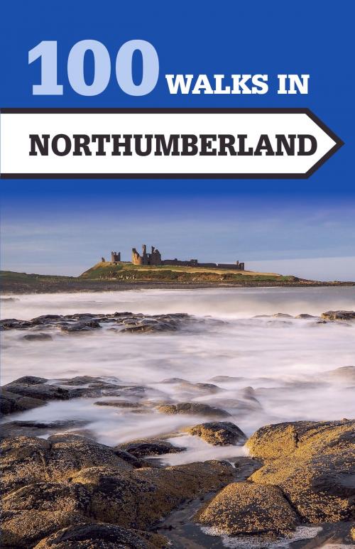 Cover of the book 100 Walks in Northumberland by Norman Johnsen, Crowood