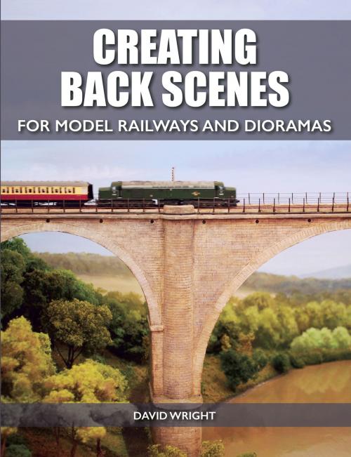 Cover of the book Creating Back Scenes for Model Railways and Dioramas by David Wright, Crowood