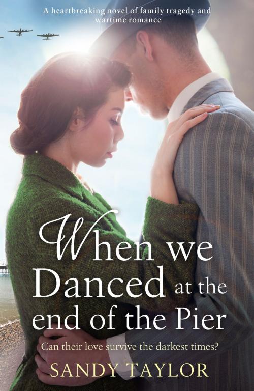 Cover of the book When We Danced at the End of the Pier by Sandy Taylor, Bookouture