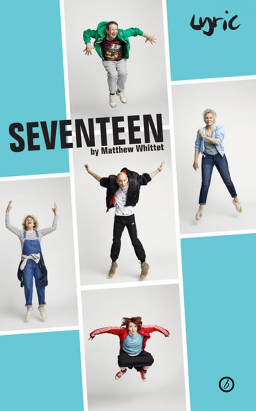 Cover of the book Seventeen by Matthew Whittet, Oberon Books