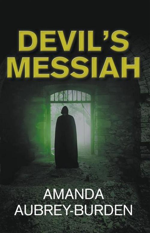 Cover of the book Devil's Messiah by Amanda Aubrey-Burden, Legend Press
