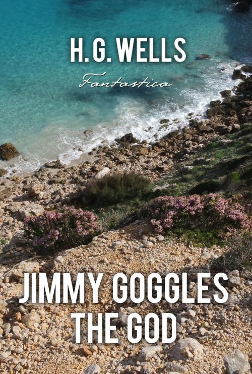 Cover of the book Jimmy Goggles The God by H. Wells, Interactive Media