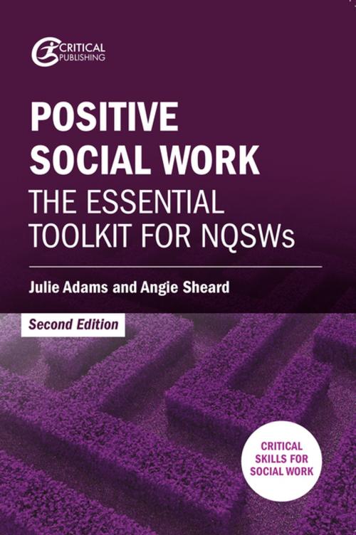 Cover of the book Positive Social Work by Julie Adams, Angie Sheard, Critical Publishing