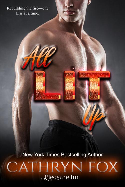 Cover of the book All Lit Up by Cathryn Fox, Cathryn Fox