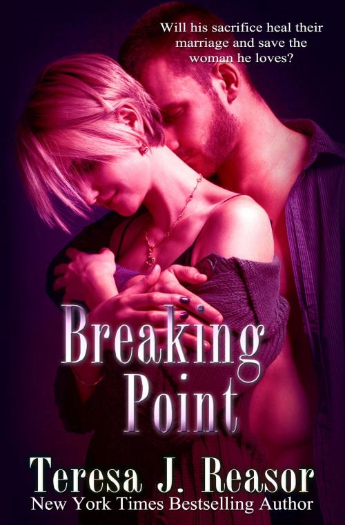 Cover of the book Breaking Point: A SEAL Team Heartbreaker Novella by Teresa J. Reasor, Teresa J. Reasor