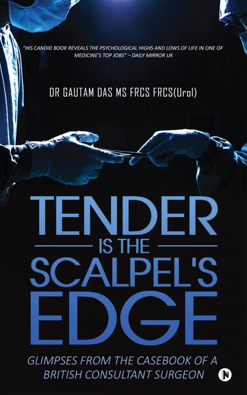 Cover of the book Tender Is the Scalpel's Edge by DR GAUTAM DAS MS FRCS FRCS(Urol), Notion Press