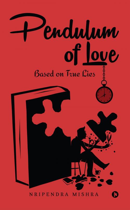 Cover of the book Pendulum of Love by NRIPENDRA MISHRA, Notion Press