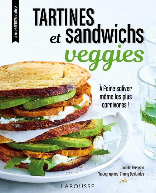 Cover of the book Tartines et sandwichs veggies by Coralie Ferreira, Larousse