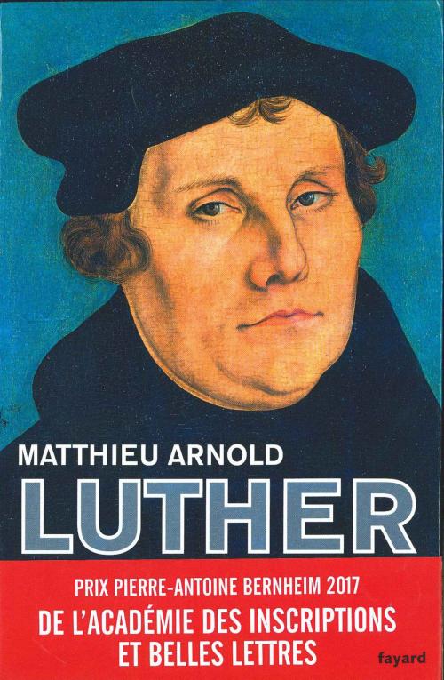 Cover of the book Martin Luther by Matthieu Arnold, Fayard