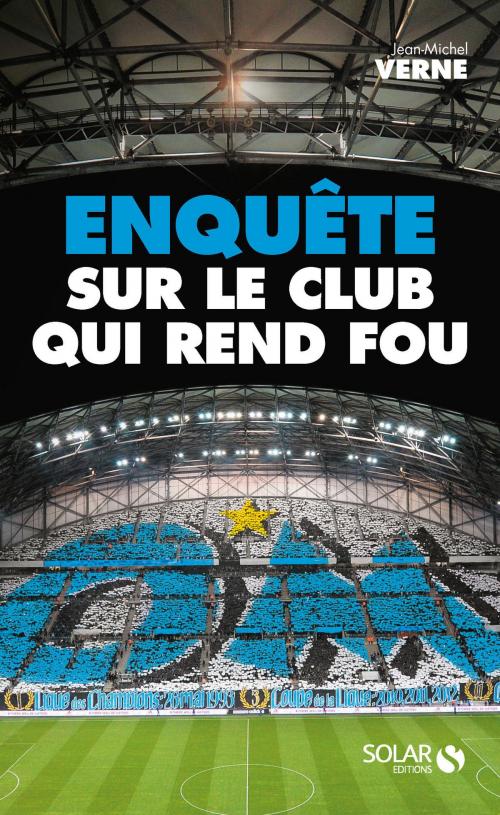 Cover of the book OM : Enquête sur le club qui rend fou by Jean-Michel VERNE, edi8