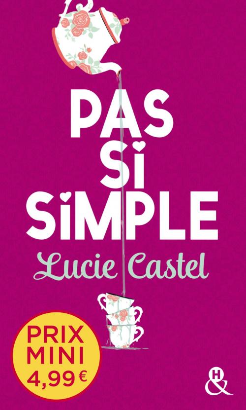 Cover of the book Pas si simple by Lucie Castel, Harlequin