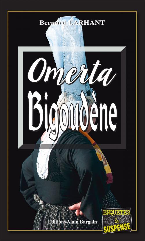 Cover of the book Omerta Bigoudène by Bernard Larhant, Editions Alain Bargain