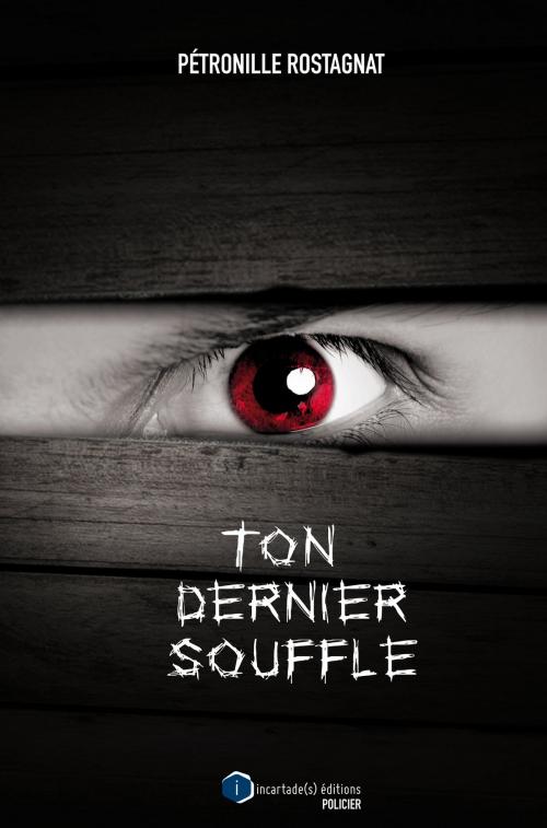 Cover of the book Ton dernier souffle by Pétronille Rostagnat, Incartade(s) Éditions