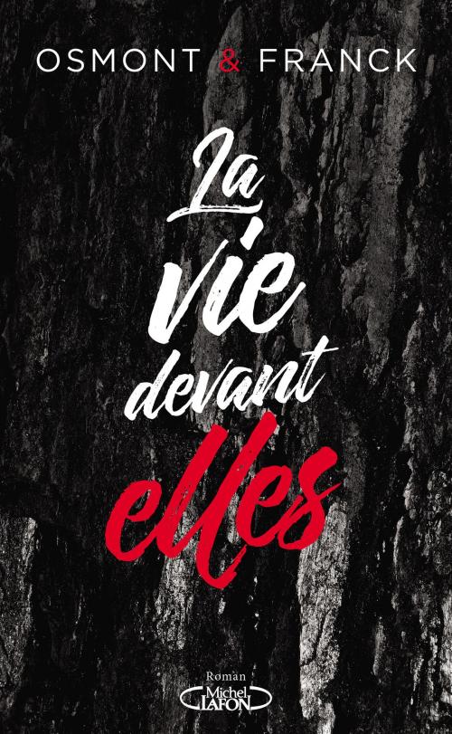 Cover of the book La vie devant elles by Stephane Osmont, Dan Franck, Michel Lafon