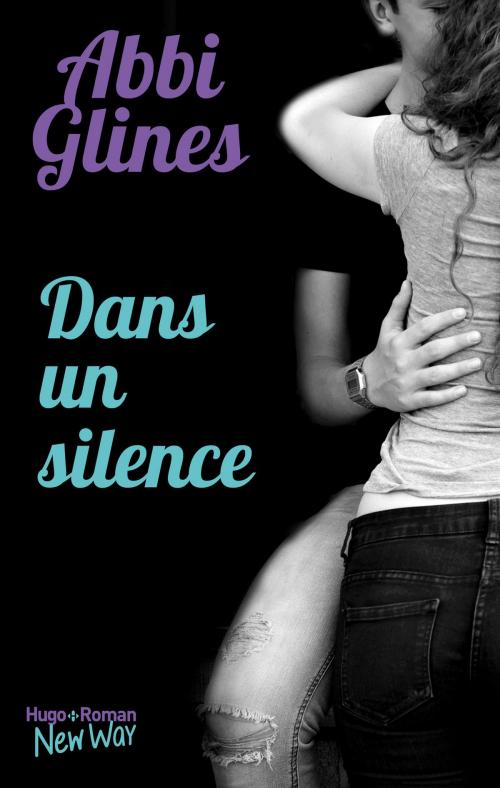 Cover of the book Dans un silence by Abbi Glines, Hugo Publishing