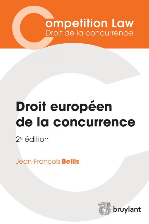 Cover of the book Droit européen de la concurrence by Jean-François Bellis, Bruylant