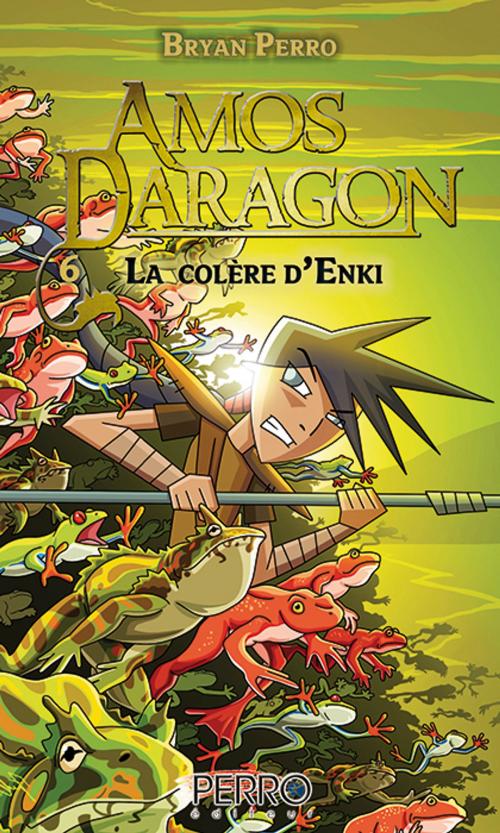 Cover of the book Amos Daragon (6) by Bryan Perro, Perro Éditeur