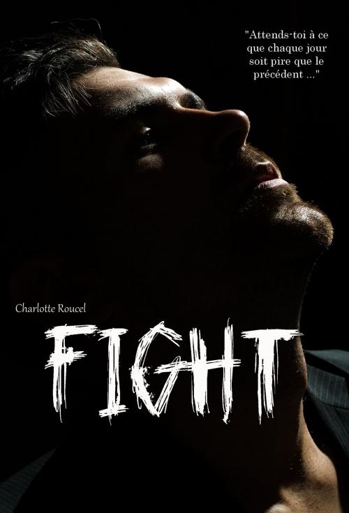 Cover of the book FIGHT by Charlotte Roucel, Charlotte Roucel