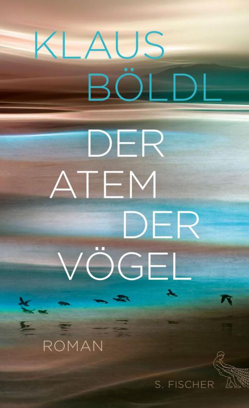 Cover of the book Der Atem der Vögel by Klaus Böldl, FISCHER E-Books