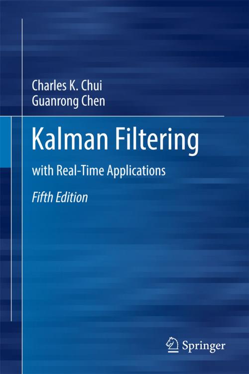 Cover of the book Kalman Filtering by Charles K. Chui, Guanrong Chen, Springer International Publishing