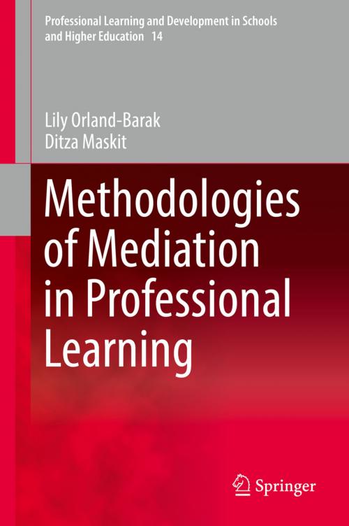 Cover of the book Methodologies of Mediation in Professional Learning by Lily Orland-Barak, Ditza Maskit, Springer International Publishing