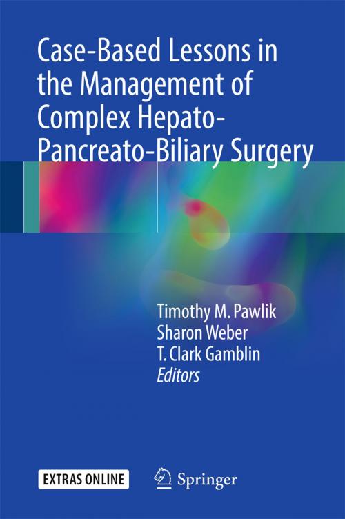 Cover of the book Case-Based Lessons in the Management of Complex Hepato-Pancreato-Biliary Surgery by , Springer International Publishing