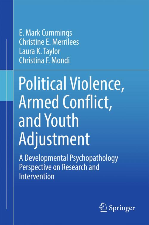 Cover of the book Political Violence, Armed Conflict, and Youth Adjustment by E. Mark Cummings, Christine E. Merrilees, Laura K. Taylor, Christina F. Mondi, Springer International Publishing