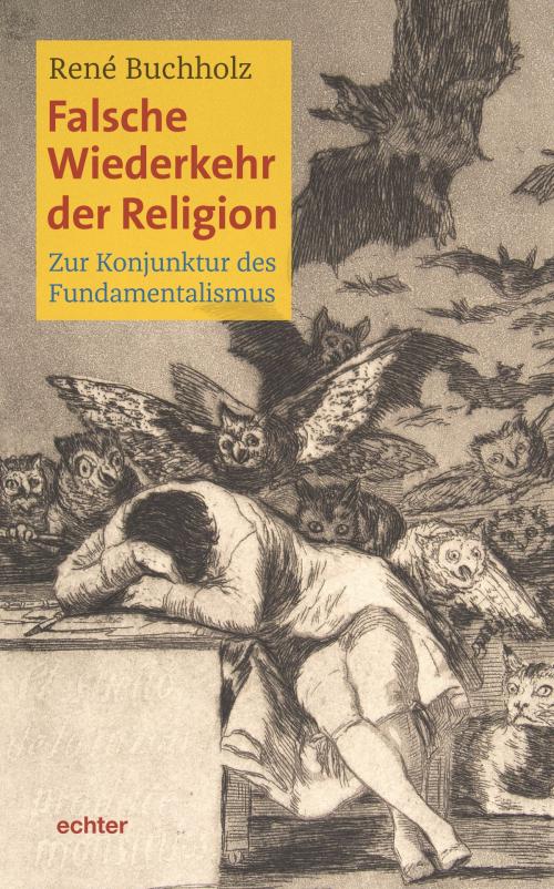 Cover of the book Falsche Wiederkehr der Religion by René Buchholz, Echter