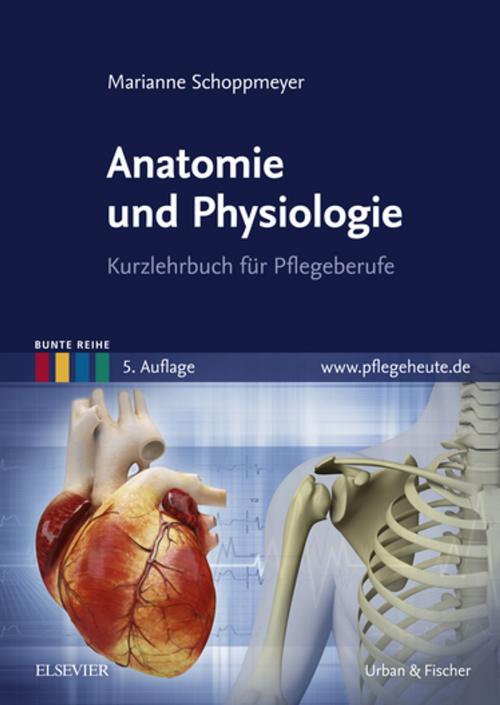 Cover of the book Anatomie und Physiologie by Maria-Anna Schoppmeyer, Elsevier Health Sciences