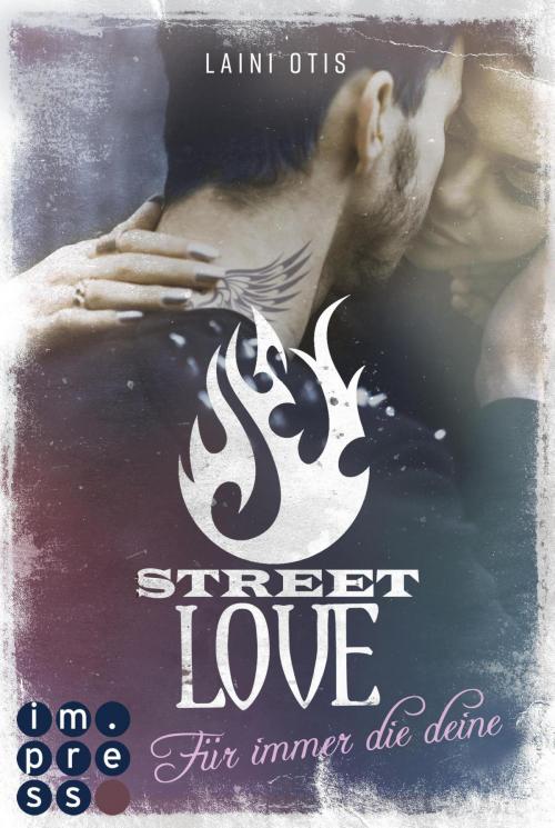 Cover of the book Street Love. Für immer die deine (Street Stories 1) by Cat Dylan, Laini Otis, Carlsen