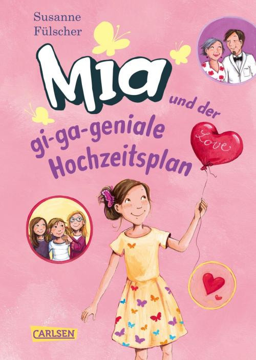 Cover of the book Mia 10: Mia und der gi-ga-geniale Hochzeitsplan by Susanne Fülscher, Carlsen