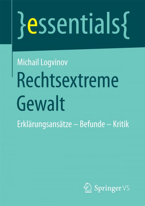 Cover of the book Rechtsextreme Gewalt by Michail Logvinov, Springer Fachmedien Wiesbaden