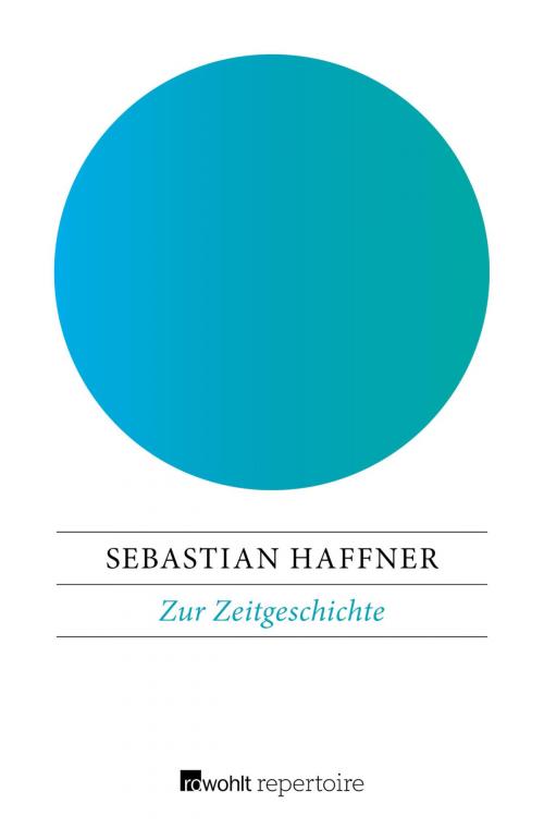 Cover of the book Zur Zeitgeschichte by Sebastian Haffner, Rowohlt Repertoire