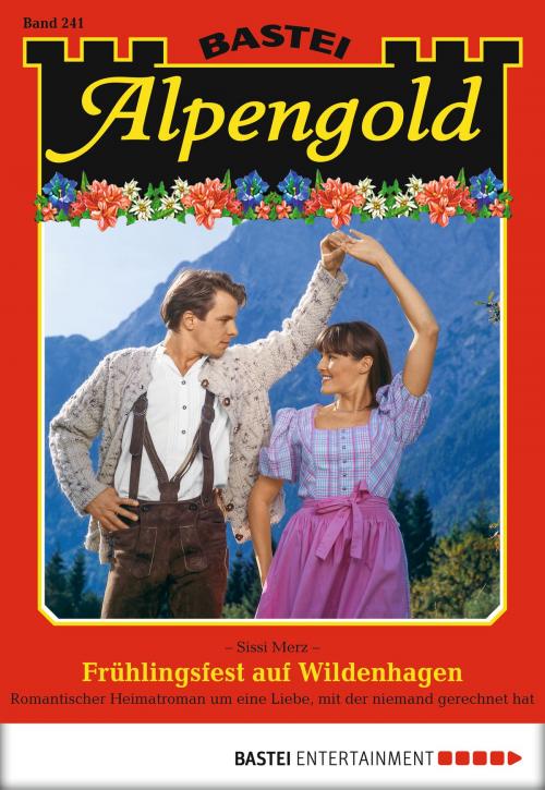 Cover of the book Alpengold - Folge 241 by Sissi Merz, Bastei Entertainment