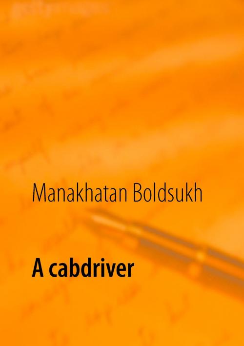 Cover of the book A cabdriver by Manakhatan Boldsukh, TWENTYSIX