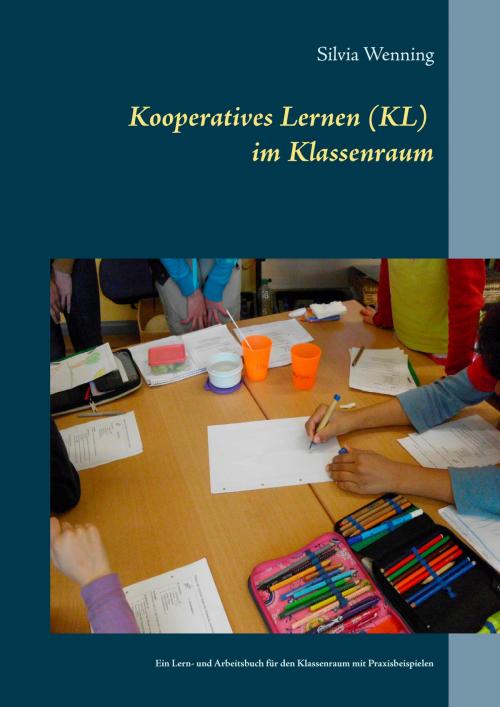 Cover of the book Kooperatives Lernen im Klassenraum by Silvia Wenning, Books on Demand