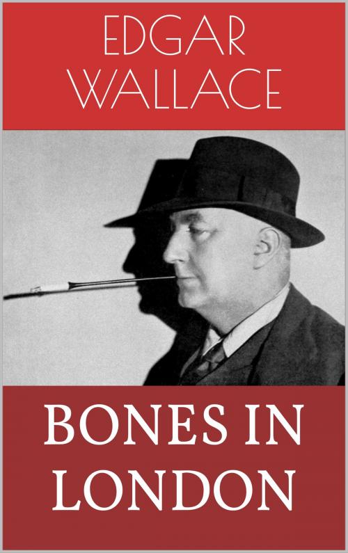 Cover of the book Bones in London by Edgar Wallace, Books on Demand