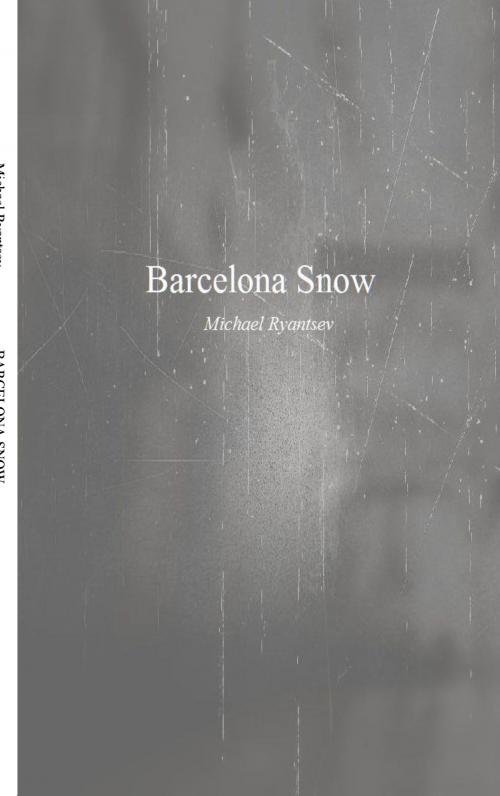 Cover of the book Barcelona Snow by Michael Ryantsev, Books on Demand