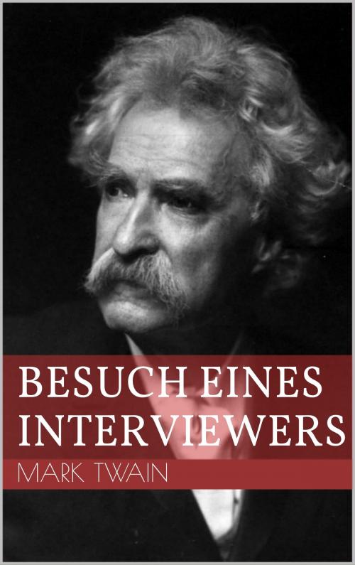 Cover of the book Besuch eines Interviewers by Mark Twain, Books on Demand