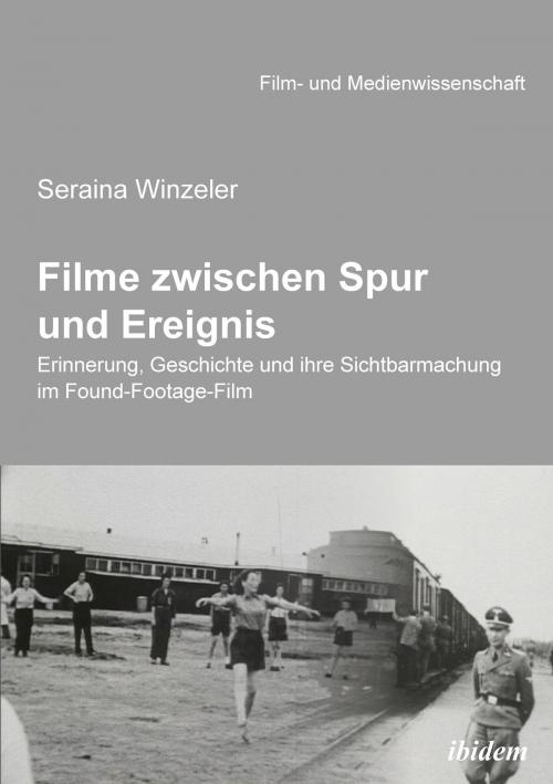 Cover of the book Filme zwischen Spur und Ereignis by Seraina Winzeler, Irmbert Schenk, ibidem