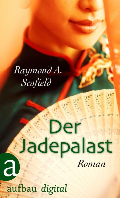 Cover of the book Der Jadepalast by Raymond A. Scofield, Aufbau Digital