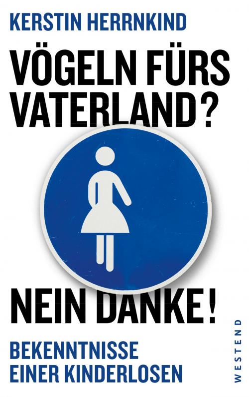 Cover of the book Vögeln fürs Vaterland? Nein danke! by Kerstin Herrnkind, Westend Verlag